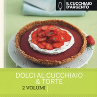 Il Cucchiaio d'Argento. Dolci al cucchiaio-Torte - Librerie.coop