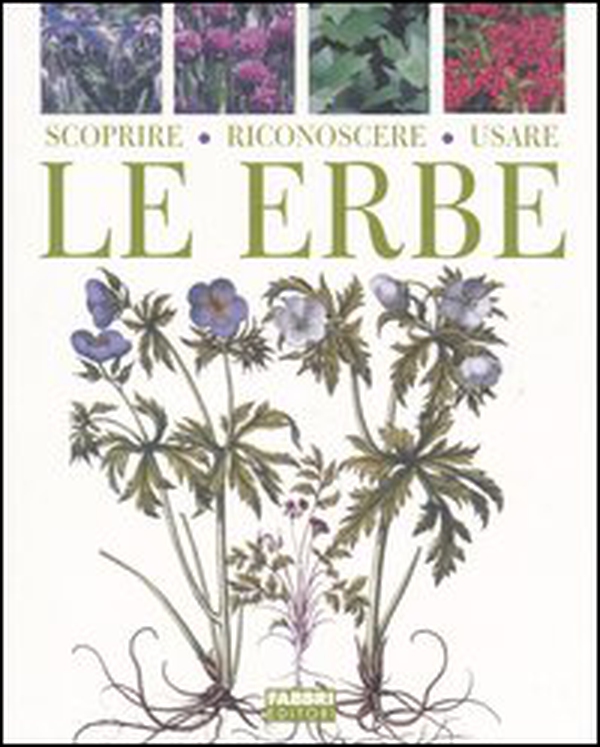 Scoprire, riconoscere, usare le erbe - Librerie.coop Scoprire, riconoscere, usare le erbe - Librerie.coop