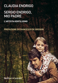 Sergio Endrigo, mio padre. L'artista gentiluomo - Librerie.coop