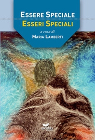 Essere speciale. Esseri speciali - Librerie.coop