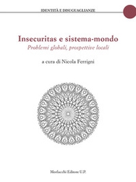 Insecuritas e sistema-mondo. Problemi globali, prospettive locali - Librerie.coop