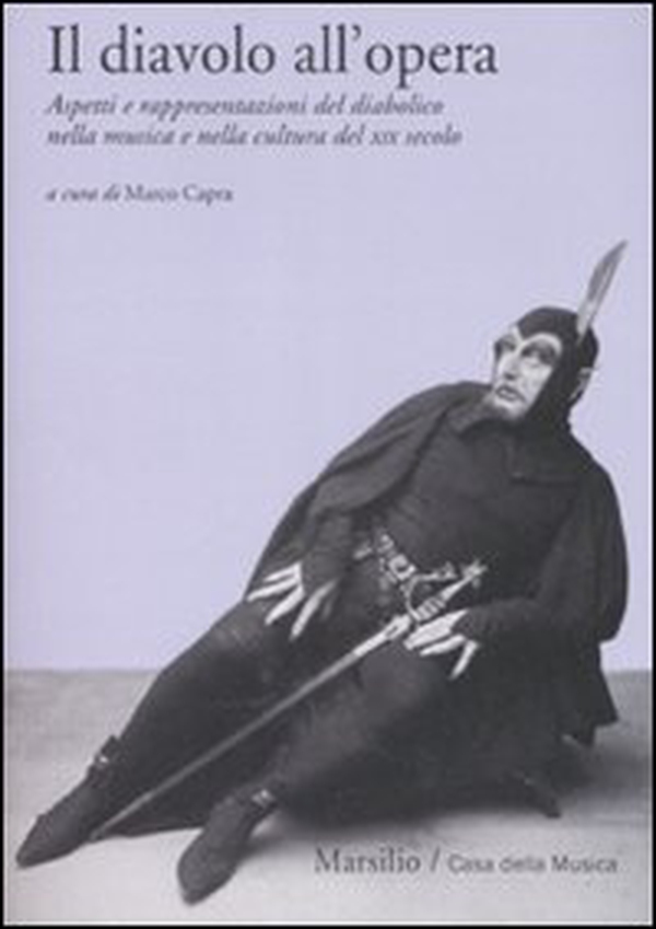 Il diavolo all'opera. Aspetti e rappresentazioni del diabolico nella musica e nella cultura del XIX secolo - Librerie.coop Il diavolo all'opera. Aspetti e rappresentazioni del diabolico nella musica e nella cultura del XIX secolo - Librerie.coop