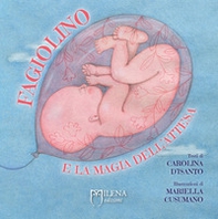 Fagiolino e la magia dell'attesa - Librerie.coop Fagiolino e la magia dell'attesa - Librerie.coop