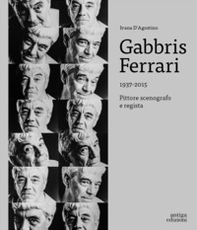 Gabbris Ferrari 1937-2015. Pittore scenografo e regista - Librerie.coop