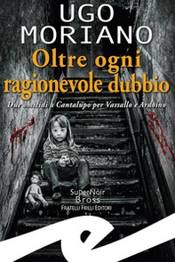 Oltre ogni ragionevole dubbio. Due omicidi a Cantalupo per Vassallo e Ardoino - Librerie.coop