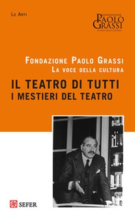 Il teatro di tutti. I mestieri del teatro - Librerie.coop