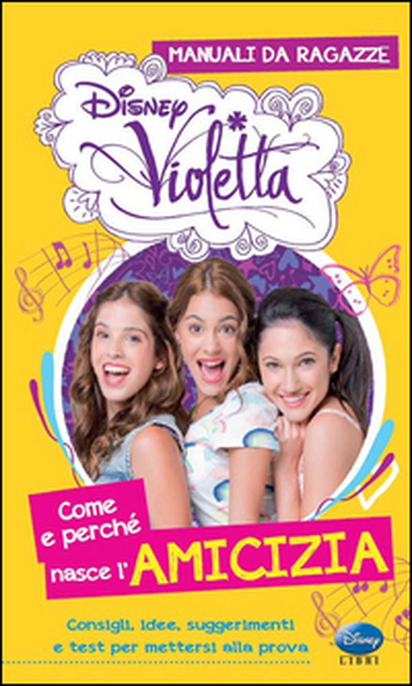 Come e perché nasce l'amicizia. Manuali da ragazze. Violetta. Con adesivi - Librerie.coop Come e perché nasce l'amicizia. Manuali da ragazze. Violetta. Con adesivi - Librerie.coop