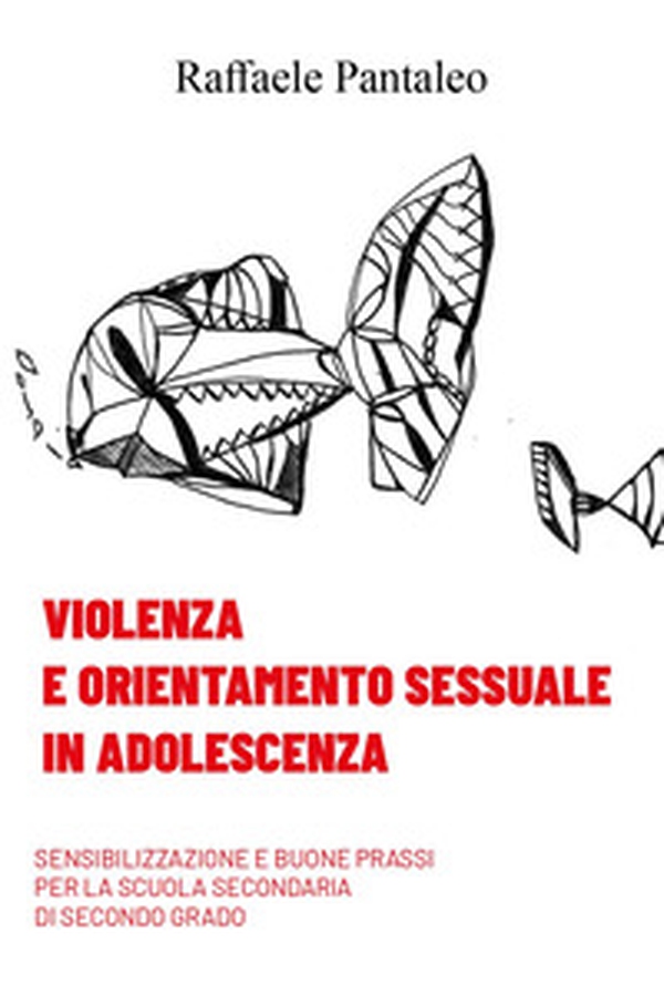 Violenza e orientamento sessuale in adolescenza. Sensibilizzazione e buone prassi per la Scuola Secondaria di secondo grado - Librerie.coop Violenza e orientamento sessuale in adolescenza. Sensibilizzazione e buone prassi per la Scuola Secondaria di secondo grado - Librerie.coop