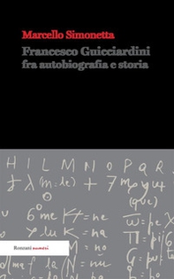 Francesco Guicciardini fra autobiografia e storia - Librerie.coop