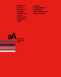Architettare la scena. Intersezioni fra teatro e architettura in Italia dal Secondo dopoguerra a oggi - Librerie.coop Architettare la scena. Intersezioni fra teatro e architettura in Italia dal Secondo dopoguerra a oggi - Librerie.coop