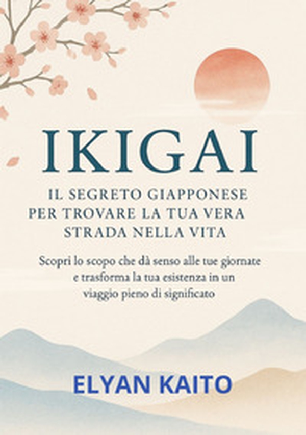 Ikigai. Il segreto giapponese per trovare la tua vera strada nella vita - Librerie.coop Ikigai. Il segreto giapponese per trovare la tua vera strada nella vita - Librerie.coop