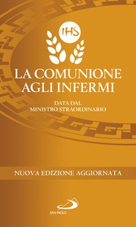 La comunione agli infermi. Data dal ministro straordinario - Librerie.coop La comunione agli infermi. Data dal ministro straordinario - Librerie.coop