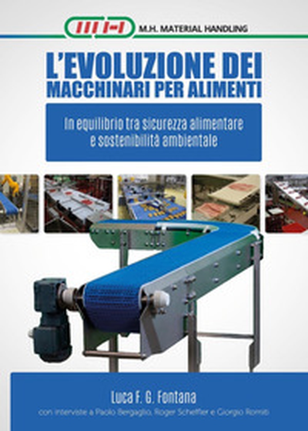 L'evoluzione dei macchinari per alimenti. In equilibrio tra sicurezza alimentare e sostenibilità ambientale - Librerie.coop L'evoluzione dei macchinari per alimenti. In equilibrio tra sicurezza alimentare e sostenibilità ambientale - Librerie.coop
