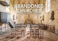 Abandoned churches. Unclaimed places of worship - Librerie.coop