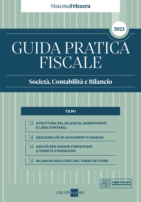 Guida Pratica Fiscale Società, Contabilità e Bilancio 2023 - Sistema Frizzera - Librerie.coop Guida Pratica Fiscale Società, Contabilità e Bilancio 2023 - Sistema Frizzera - Librerie.coop