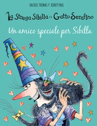 Un amico speciale per Sibilla. La strega Sibilla e il gatto Serafino - Librerie.coop