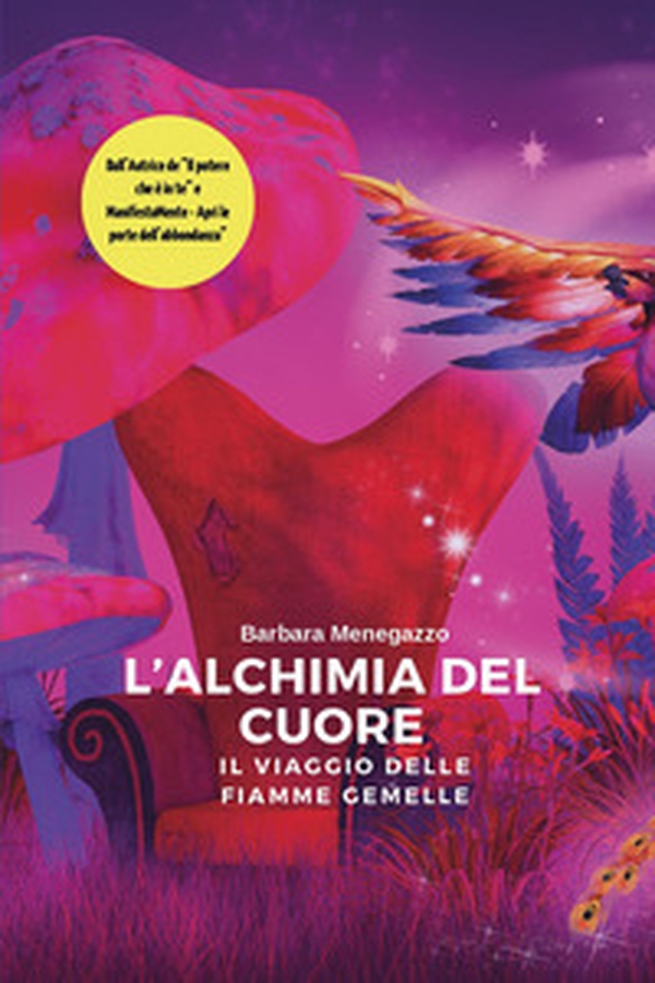 L'alchimia del cuore. Il viaggio delle fiamme gemelle - Librerie.coop L'alchimia del cuore. Il viaggio delle fiamme gemelle - Librerie.coop