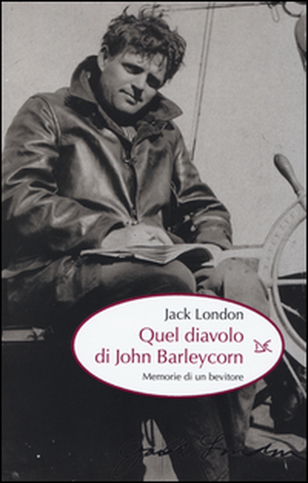 Quel diavolo di John Barleycorn. Memorie di un bevitore - Librerie.coop Quel diavolo di John Barleycorn. Memorie di un bevitore - Librerie.coop
