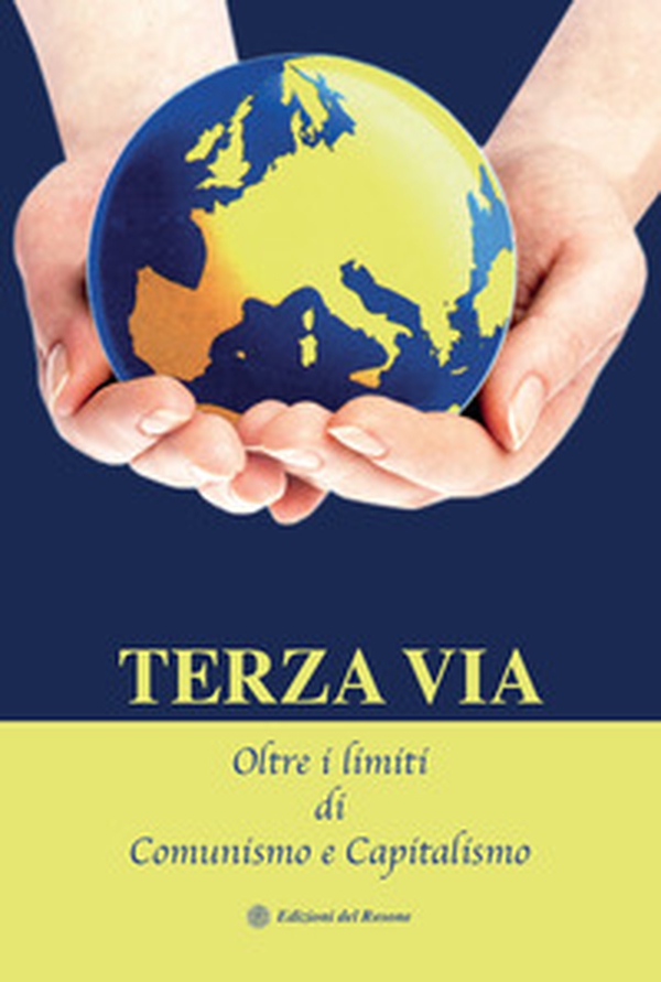Terza via. Oltre i limiti di comunismo e capitalismo - Librerie.coop Terza via. Oltre i limiti di comunismo e capitalismo - Librerie.coop