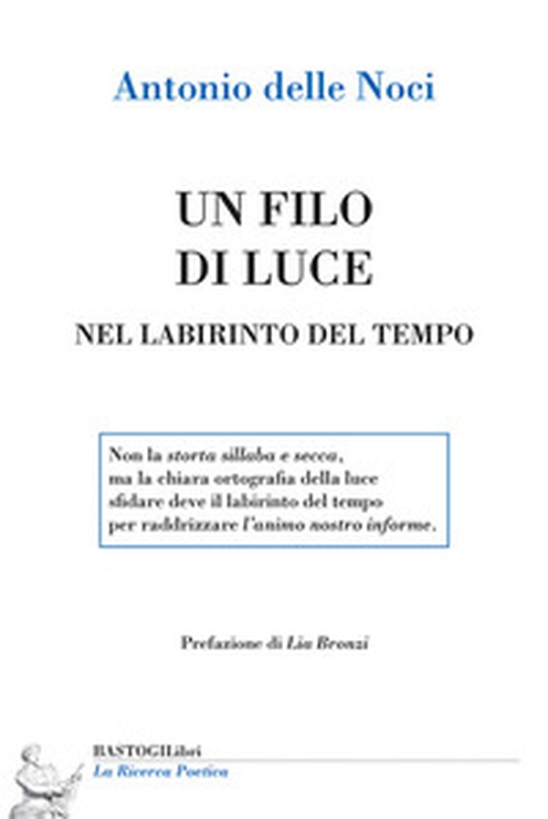 Un filo di luce. Nel labirinto del tempo - Librerie.coop Un filo di luce. Nel labirinto del tempo - Librerie.coop