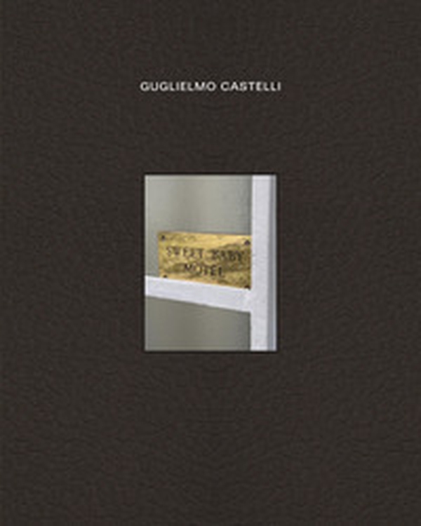 Guglielmo Castelli: Sweet Baby Motel. Ediz. multilingue - Librerie.coop