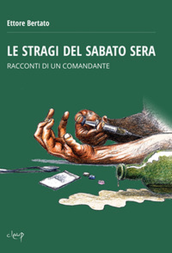 Le stragi del sabato sera. Racconti di un comandante - Librerie.coop