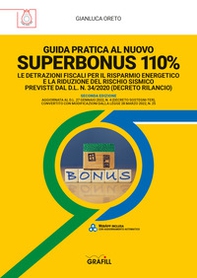 Guida pratica al nuovo Superbonus 110%. Le detrazioni fiscali per il risparmio energetico e la riduzione del rischio sismico previste dal D.l. n. 34/2020 (decreto rilancio) - Librerie.coop Guida pratica al nuovo Superbonus 110%. Le detrazioni fiscali per il risparmio energetico e la riduzione del rischio sismico previste dal D.l. n. 34/2020 (decreto rilancio) - Librerie.coop