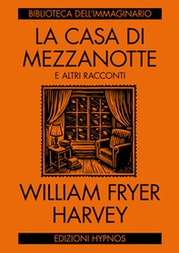 La casa di mezzanotte e altri racconti - Librerie.coop