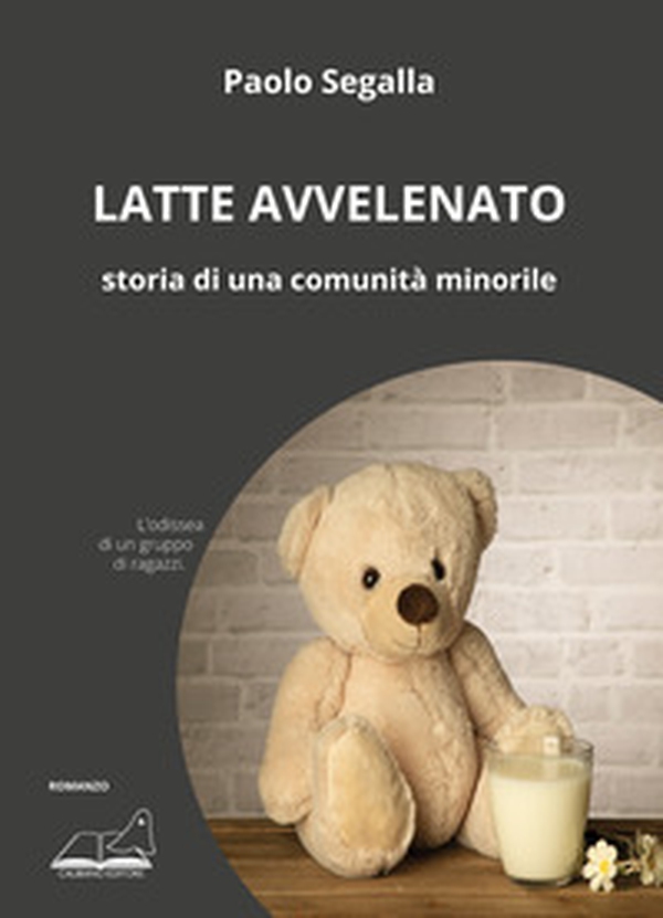 Latte avvelenato. Storia di una comunità minorile - Librerie.coop Latte avvelenato. Storia di una comunità minorile - Librerie.coop