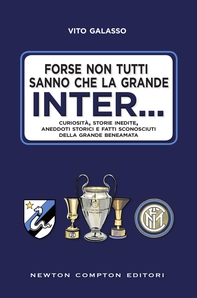 Forse non tutti sanno che la grande Inter - Librerie.coop Forse non tutti sanno che la grande Inter - Librerie.coop