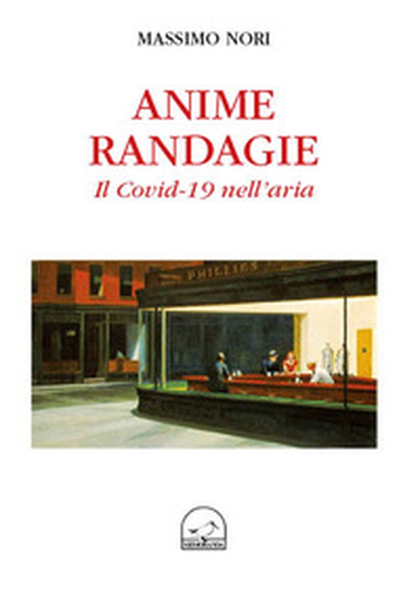 Anime randagie. Il Covid-19 nell'aria - Librerie.coop