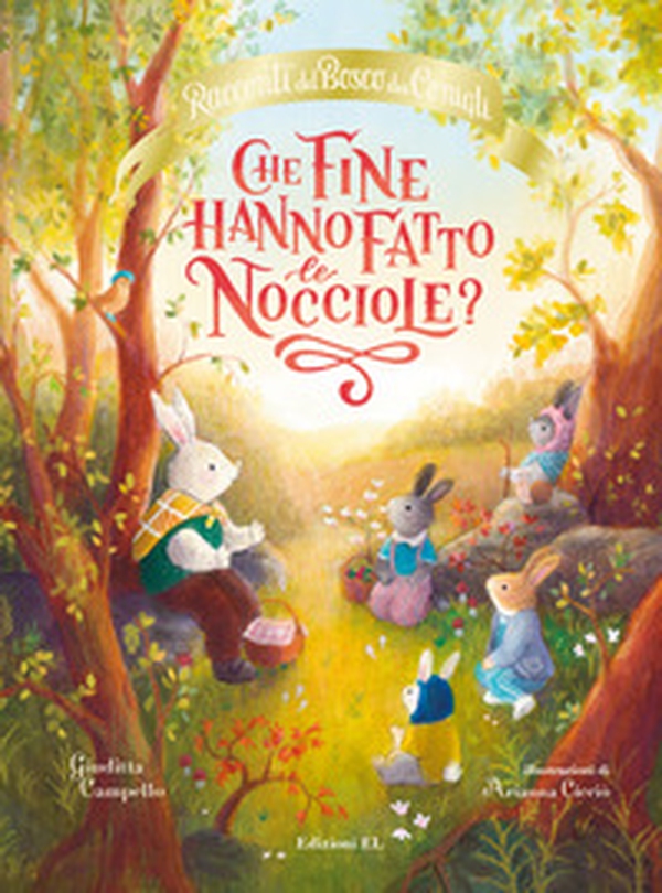 Che fine hanno fatto le nocciole? Racconti del bosco dei conigli - Librerie.coop Che fine hanno fatto le nocciole? Racconti del bosco dei conigli - Librerie.coop