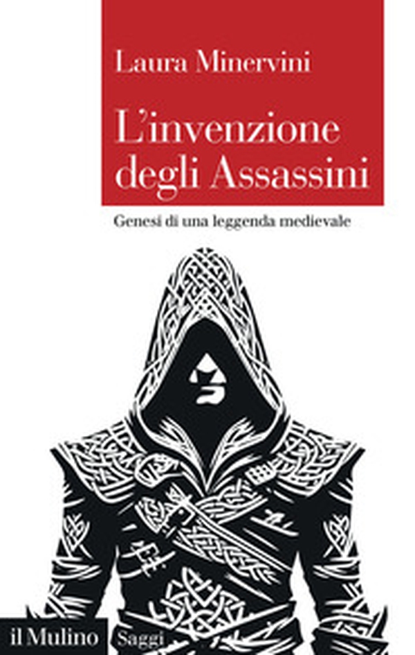 L'invenzione degli Assassini. Genesi di una leggenda medievale - Librerie.coop L'invenzione degli Assassini. Genesi di una leggenda medievale - Librerie.coop