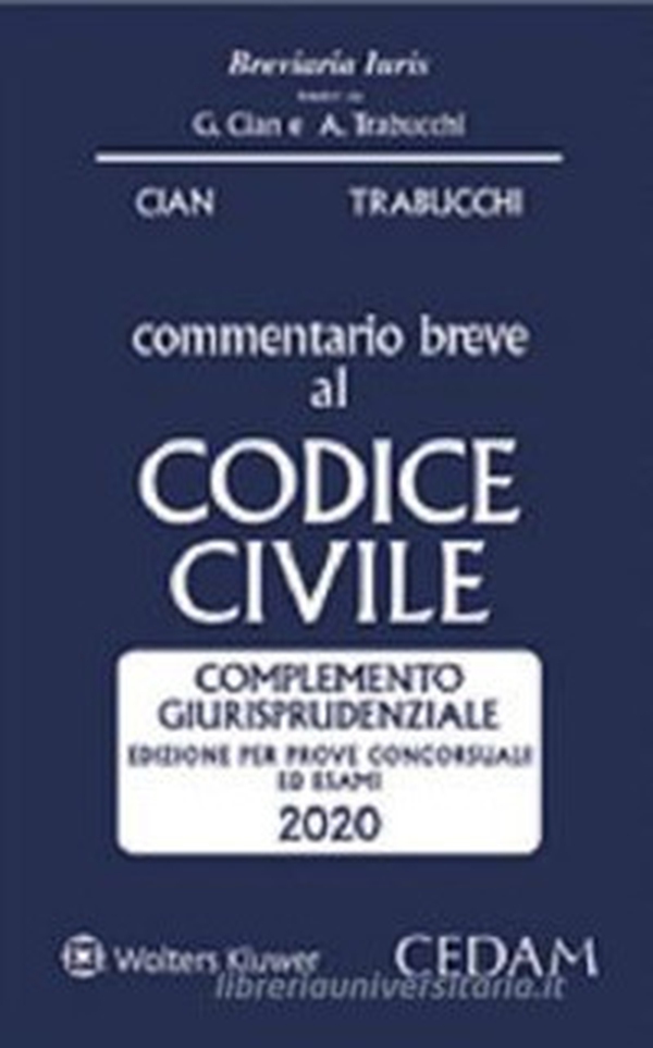 Commentario breve al codice civile. Complemento giurisprudenziale. Edizione per prove concorsuali ed esami - Librerie.coop Commentario breve al codice civile. Complemento giurisprudenziale. Edizione per prove concorsuali ed esami - Librerie.coop