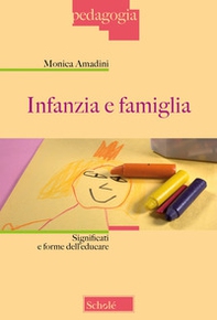 Infanzia e famiglia. Significati e forme dell'educare - Librerie.coop Infanzia e famiglia. Significati e forme dell'educare - Librerie.coop