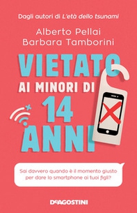 Vietato ai minori di 14 anni. Sai davvero quando è il momento giusto per dare lo smartphone ai tuoi figli? - Librerie.coop