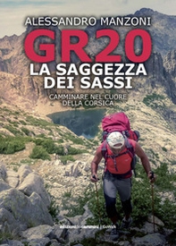GR20. La saggezza dei sassi. Camminare nel cuore della Corsica - Librerie.coop