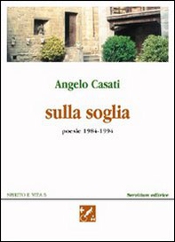 Sulla soglia. Poesie 1984-1994 - Librerie.coop