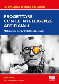Progettare con le Intelligenze Artificiali. Midjourney per architetti e designer - Librerie.coop