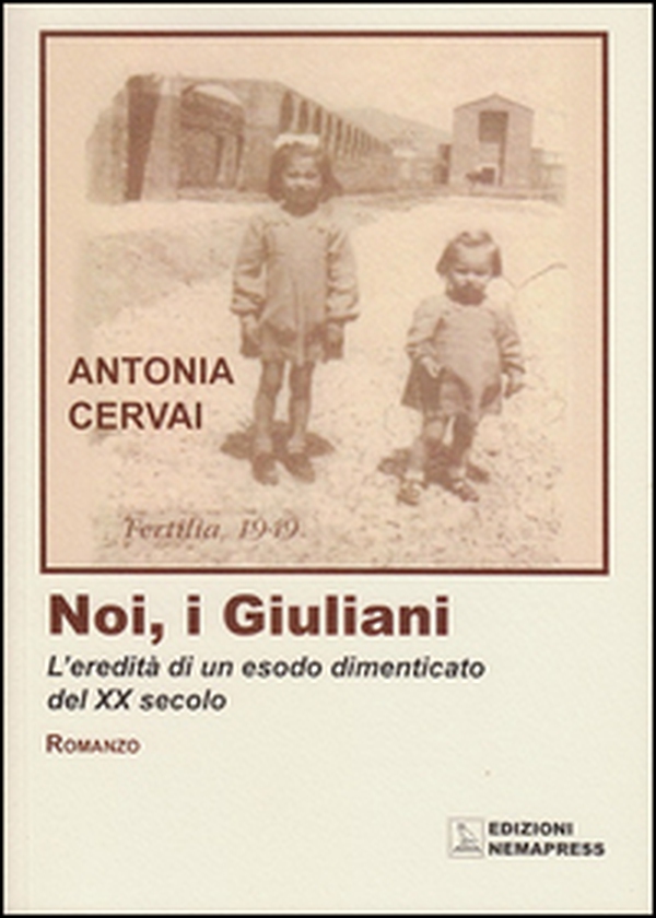 Noi, i giuliani. L'eredità di un esodo dimenticato del XX secolo - Librerie.coop Noi, i giuliani. L'eredità di un esodo dimenticato del XX secolo - Librerie.coop