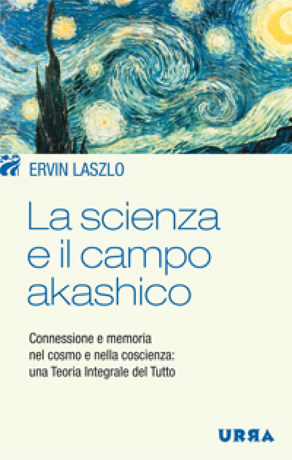 La scienza e il campo akashico - Librerie.coop La scienza e il campo akashico - Librerie.coop