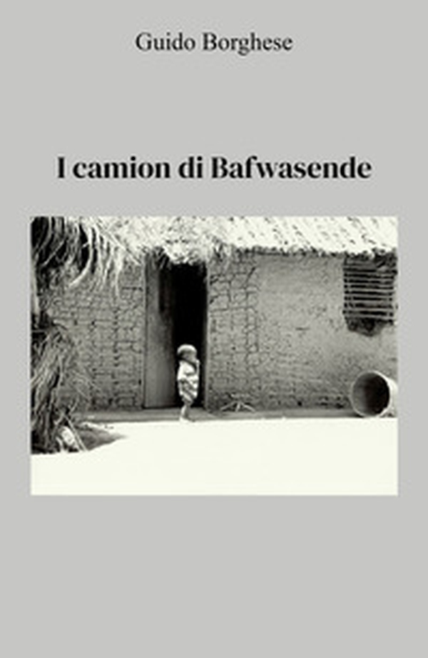I camion di Bafwasende - Librerie.coop I camion di Bafwasende - Librerie.coop