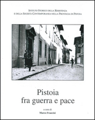 Pistoia fra guerra e pace - Librerie.coop