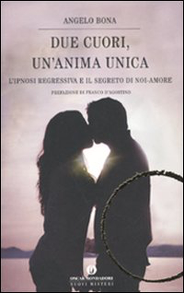 Due cuori, un'anima unica. L'ipnosi regressiva e il segreto di noi-amore - Librerie.coop Due cuori, un'anima unica. L'ipnosi regressiva e il segreto di noi-amore - Librerie.coop