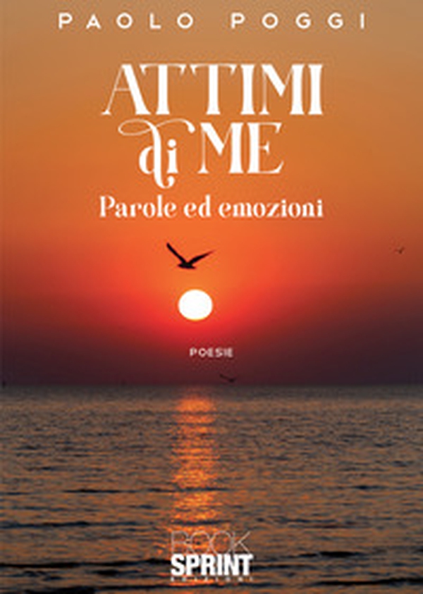 Attimi di me. Parole ed emozioni - Librerie.coop Attimi di me. Parole ed emozioni - Librerie.coop