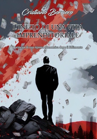 L'inizio di una vita imprenditoriale. I principi di una ripresa economica dopo il fallimento - Librerie.coop