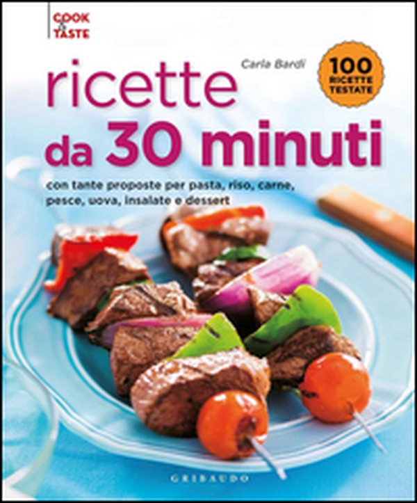 Ricette da 30 minuti. Con tante proposte per pasta, riso, carne, pesce, uova, insalate e dessert - Librerie.coop Ricette da 30 minuti. Con tante proposte per pasta, riso, carne, pesce, uova, insalate e dessert - Librerie.coop