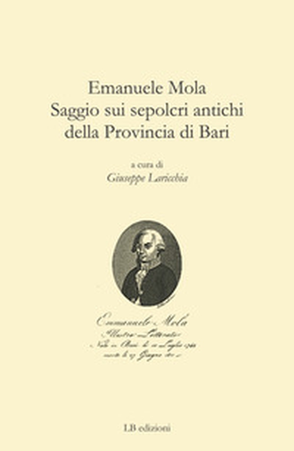 Emanuele Mola. Saggio sui sepolcri antichi della provincia di Bari - Librerie.coop Emanuele Mola. Saggio sui sepolcri antichi della provincia di Bari - Librerie.coop