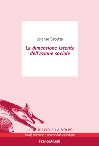 La dimensione latente dell'azione sociale - Librerie.coop La dimensione latente dell'azione sociale - Librerie.coop