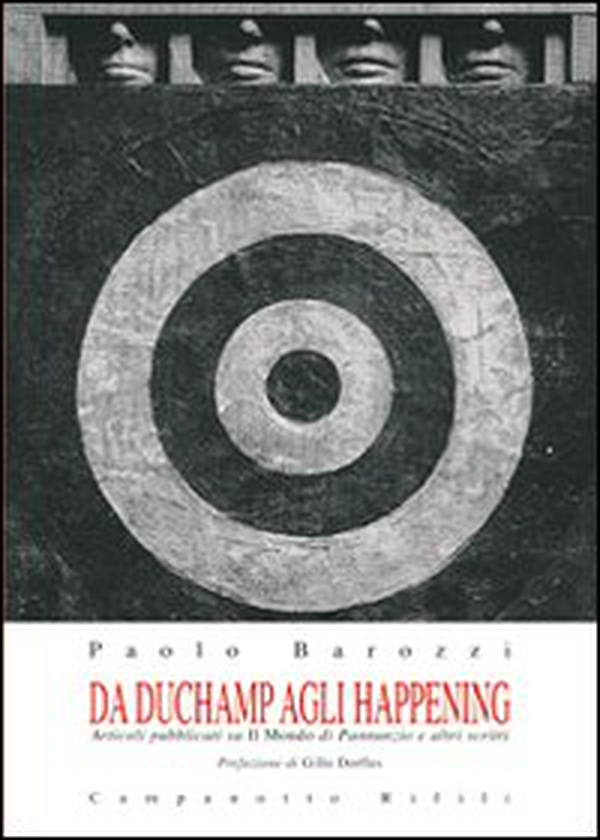 Da Duchamp agli happening. Articoli pubblicati su «Il Mondo di Pannunzio» e altri scritti - Librerie.coop Da Duchamp agli happening. Articoli pubblicati su «Il Mondo di Pannunzio» e altri scritti - Librerie.coop